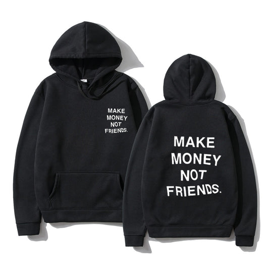 MAKE MONEY NOT FRIENDS Fashion Hoodie